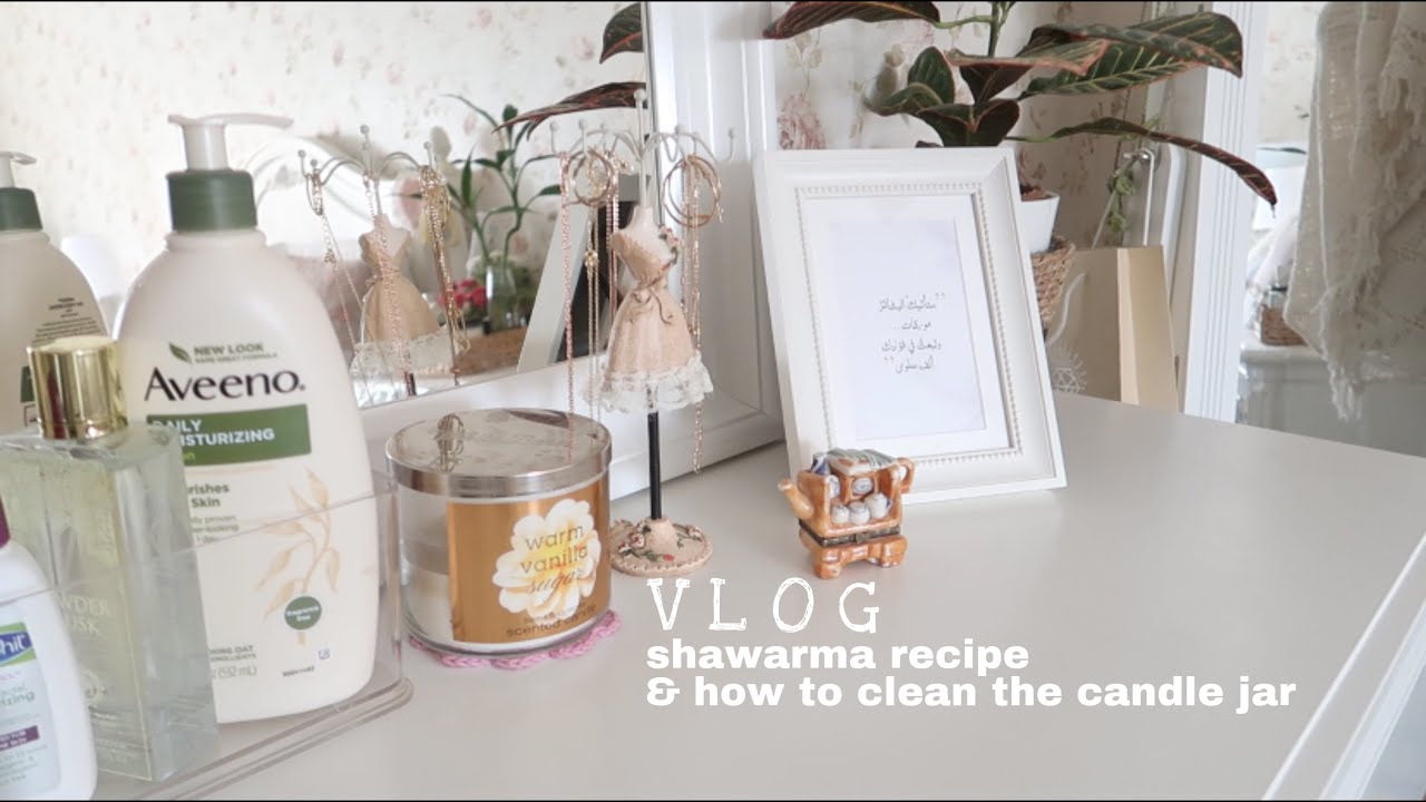 فلوق إعادة تدوير علب الشموع | ساندوتشات شاورما بالبرتقال🍊🕯 Clean the candle jar & Shawarma recipe