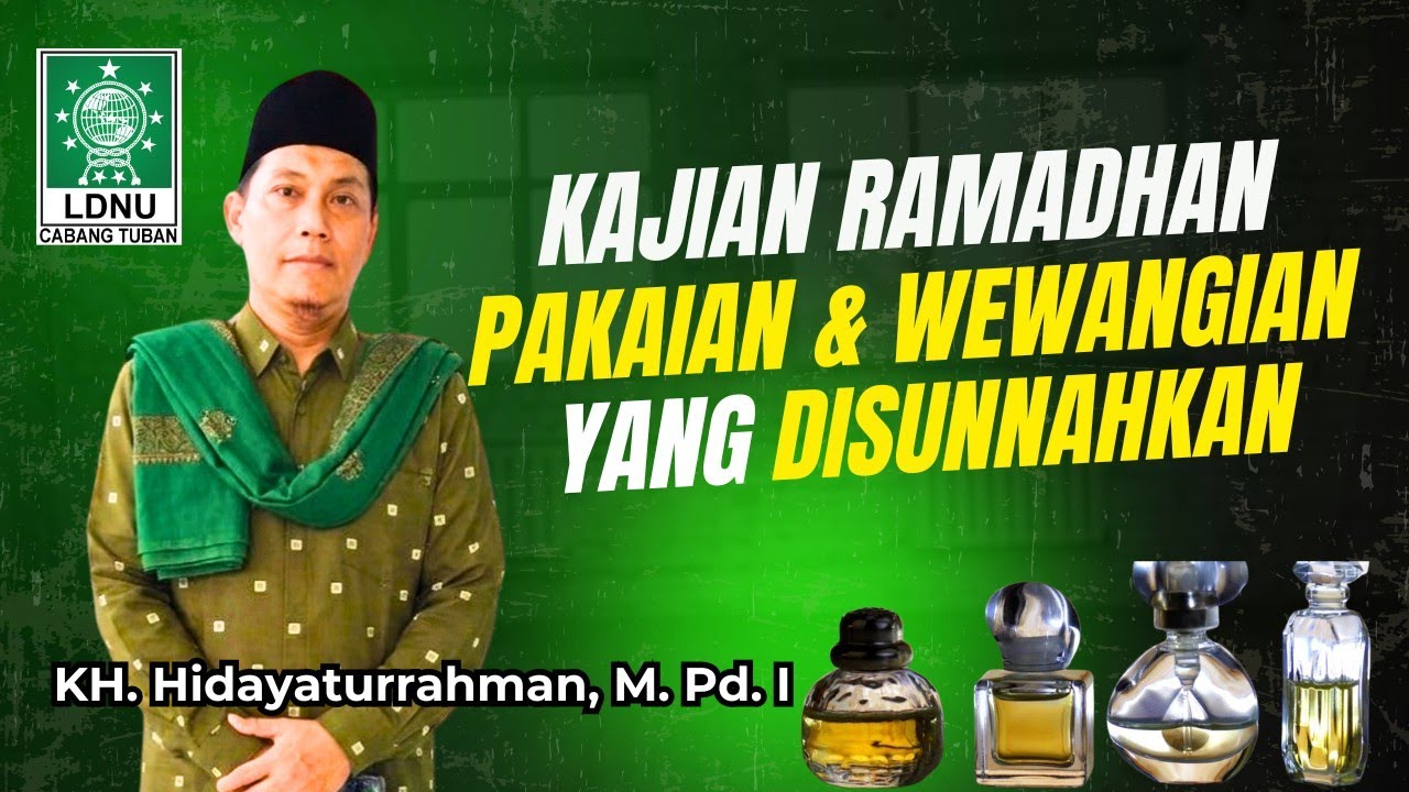 🔴 LIVE Kajian Ramadhan LDNU  I  Pakaian & Wewangian yang disunnahkan
