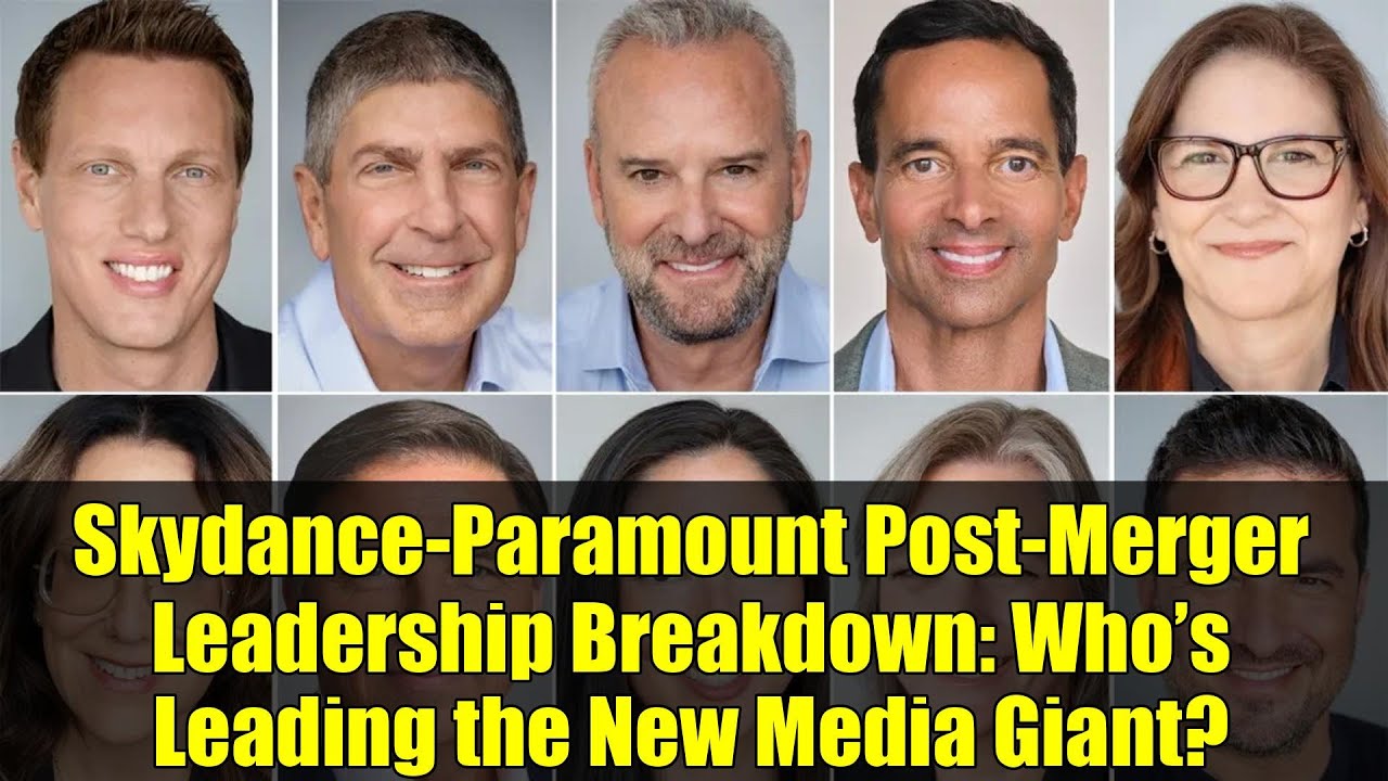 Skydance-Paramount Post-Merger Leadership Breakdown: Who’s Leading the New Media Giant?