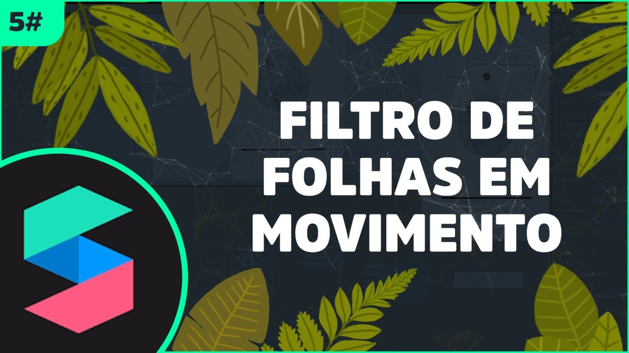 Tutorial Animação Simples com Folhas - Spark Ar