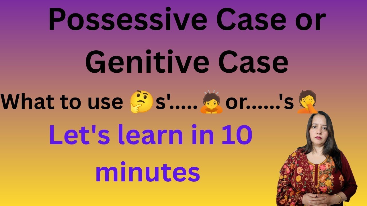 Possessive or Genitive Case where to use s'and where 's learn in 10 minutes 