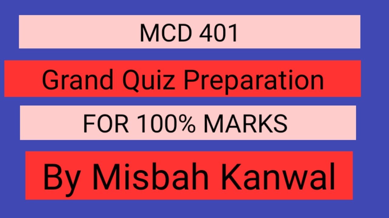 MCD 401 Grand quiz preparation spring 2020 by Misbah Kanwal
