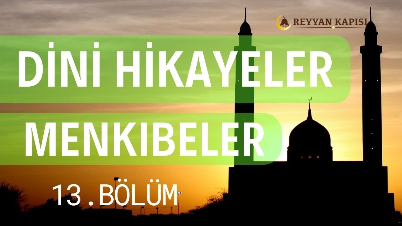 Menkıbeler ve Dini Hikayeler 13 - (Hikmetli Sözler, Öğütler, Dersler)