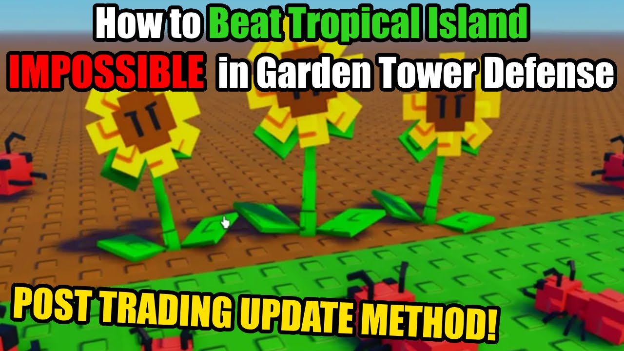 How to Beat Tropical Island IMPOSSIBLE Solo - Garden Tower Defense Roblox!