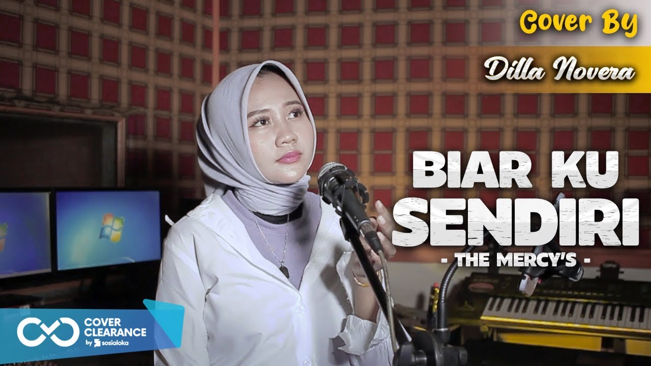 BIAR KU SENDIRI - THE MERCY'S | COVER BY DILLA NOVERA