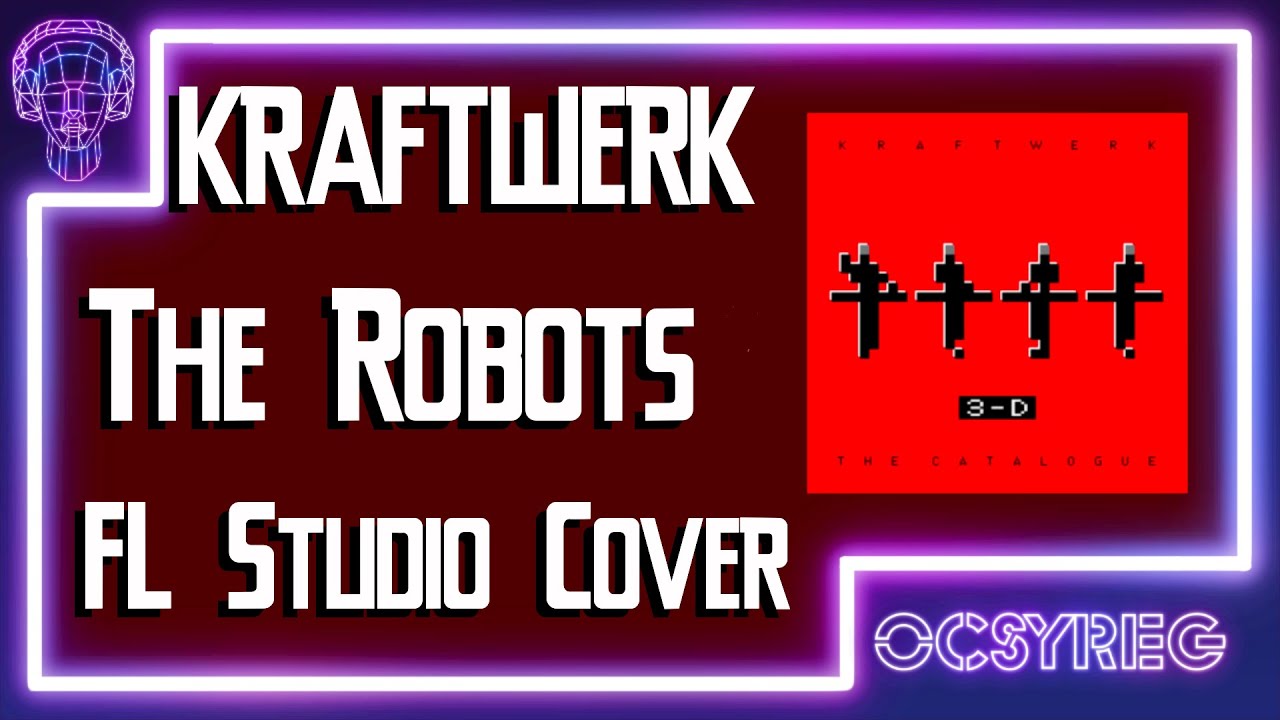 (Old) Kraftwerk - The Robots (Live) FL Studio Cover