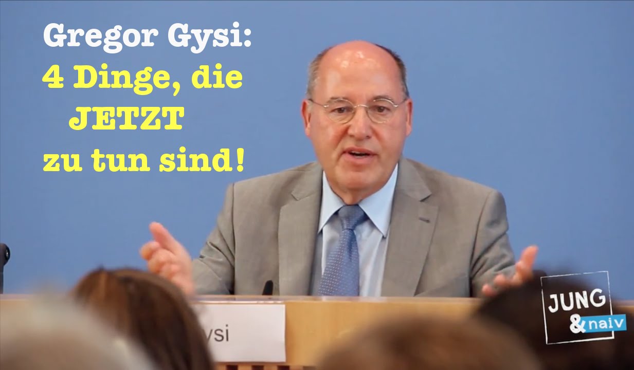 Gregor Gysi: 4 Dinge, die JETZT zu tun sind