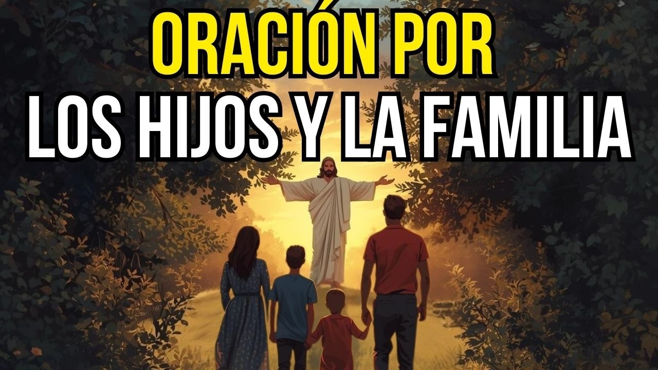 Oración Poderosa por la Familia | Protección y Bendición Familiar | Oración Diaria