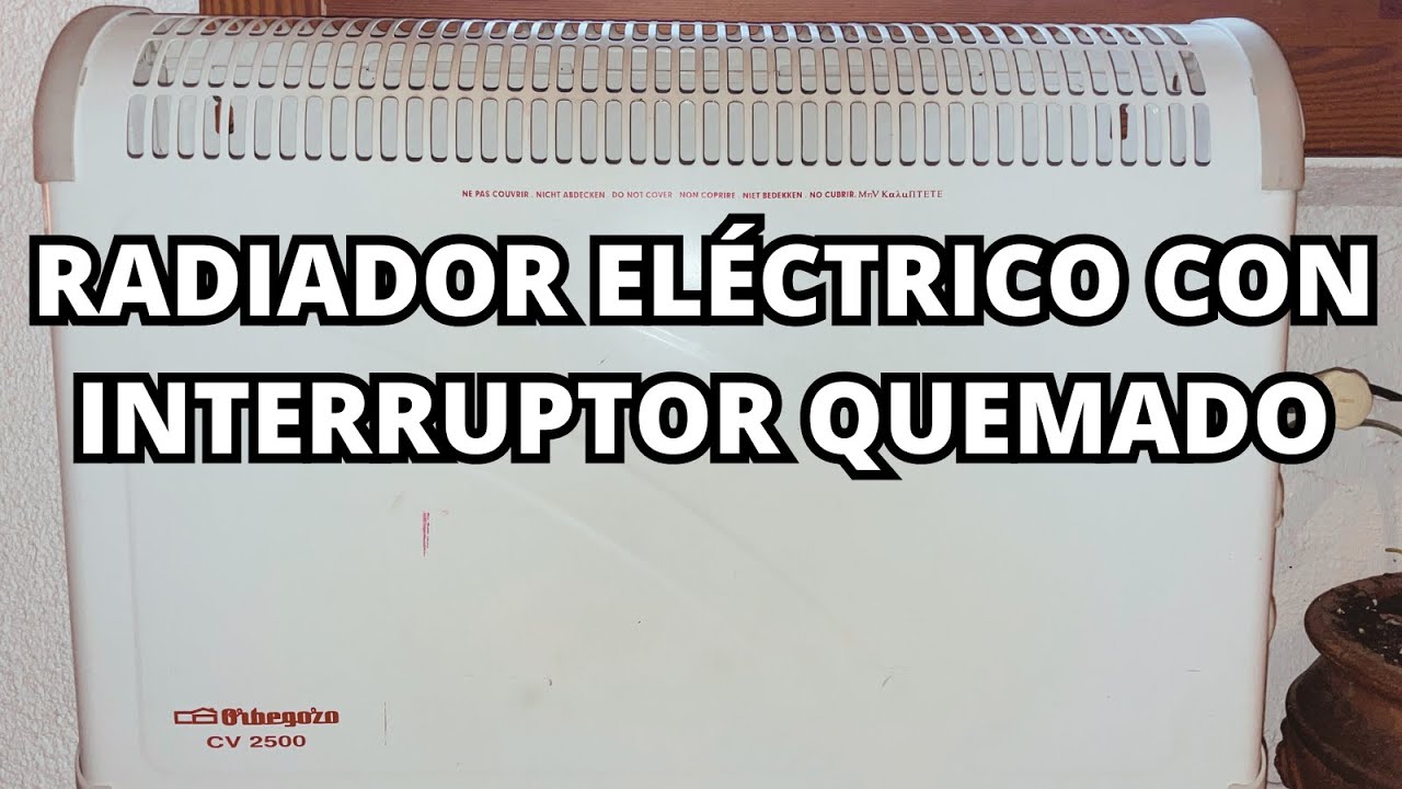 Reparación de radiador eléctrico con interruptor / selector de potencia quemado - Orbegozo CV 2500