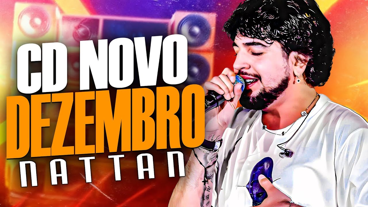 NATTAN  IMPAR&Aacute;VEL REPERT&Oacute;RIO NOVO SETEMBRO 2025 - M&Uacute;SICAS IN&Eacute;DITAS - FORR&Oacute; ATUALIZADO 2025