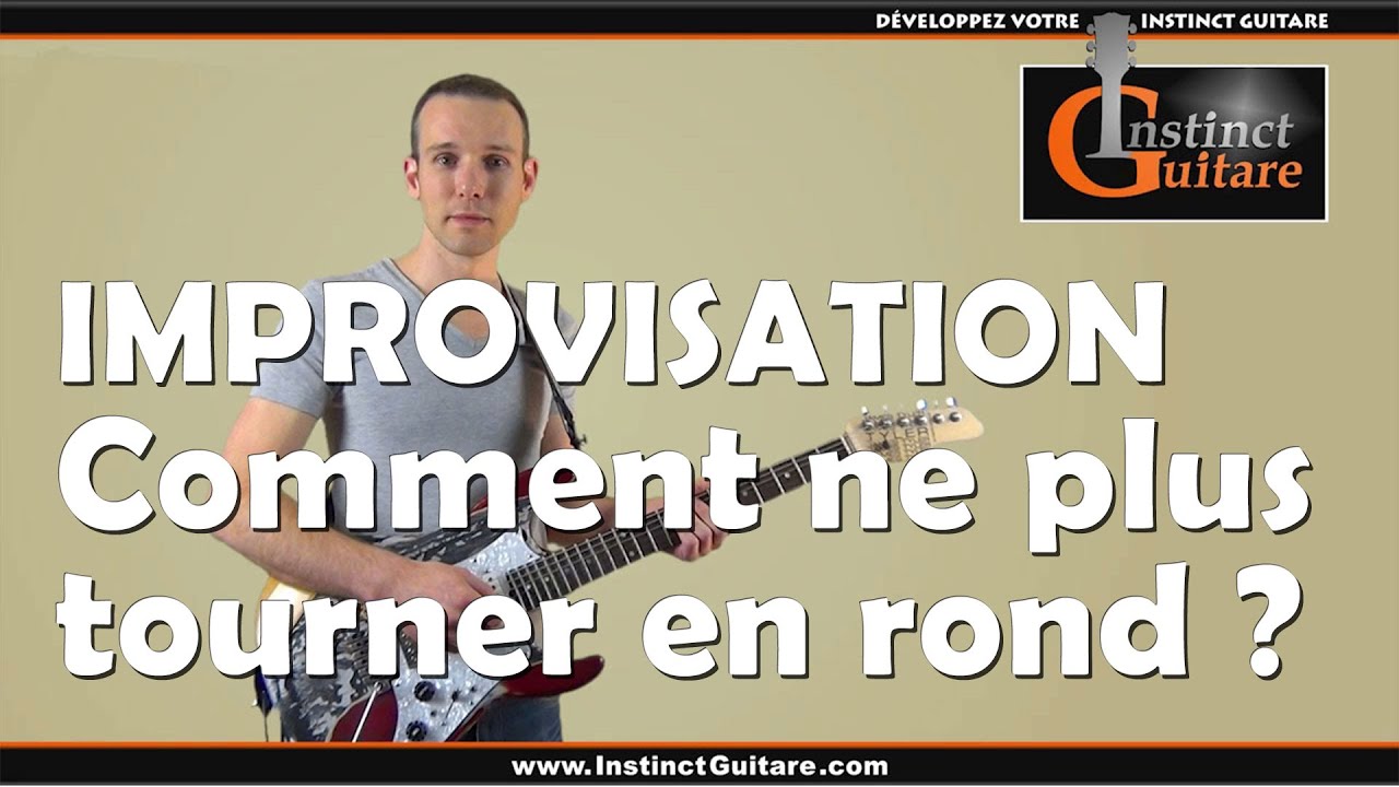 Comment ne plus tourner en rond en improvisant à la guitare ?
