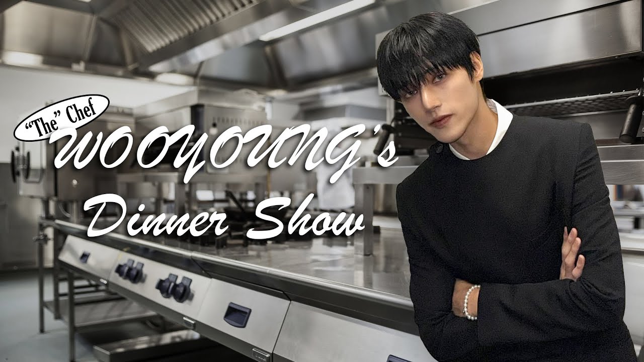 WOOYOUNG's Dinner Show🍽
