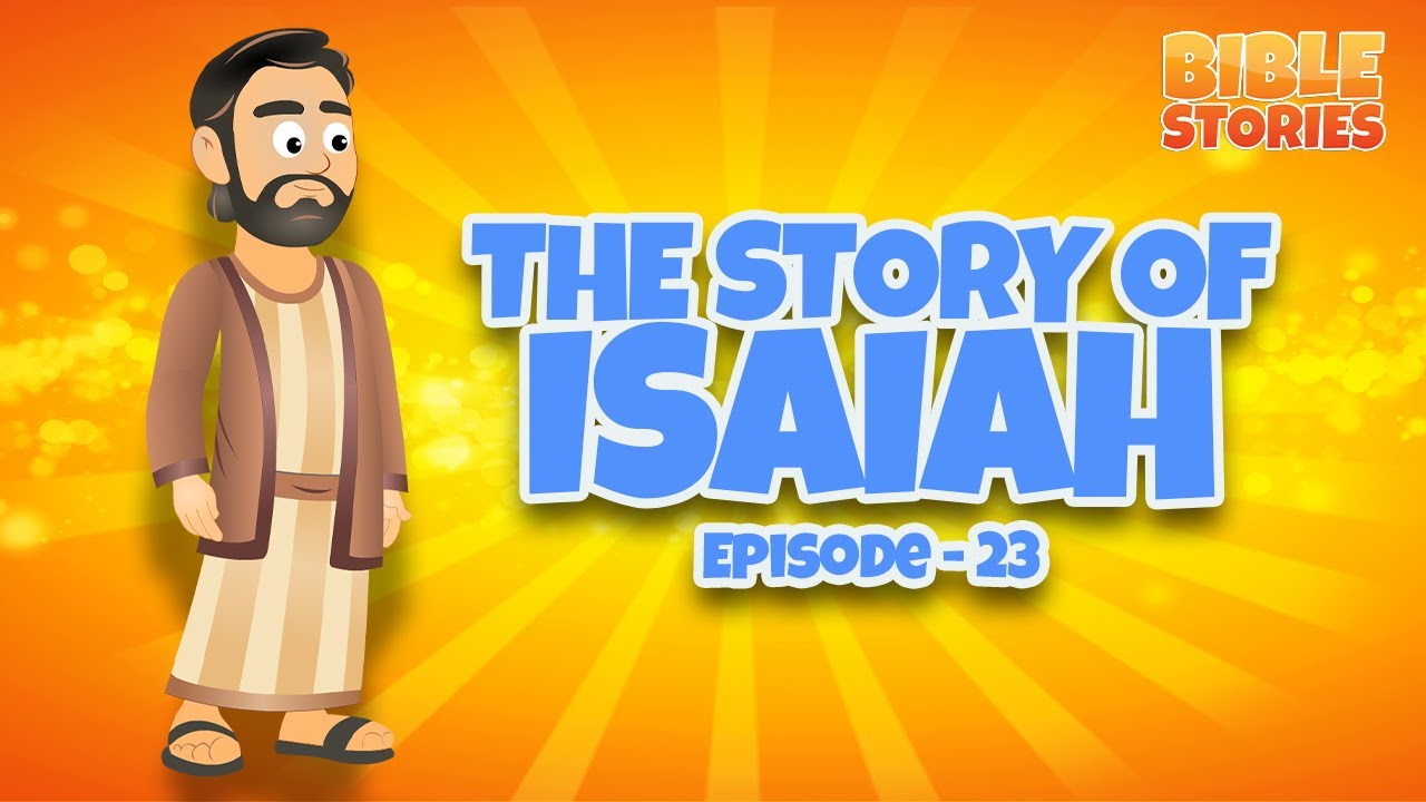 The Story of Isaiah | Bible Stories for Kids | Episode 23