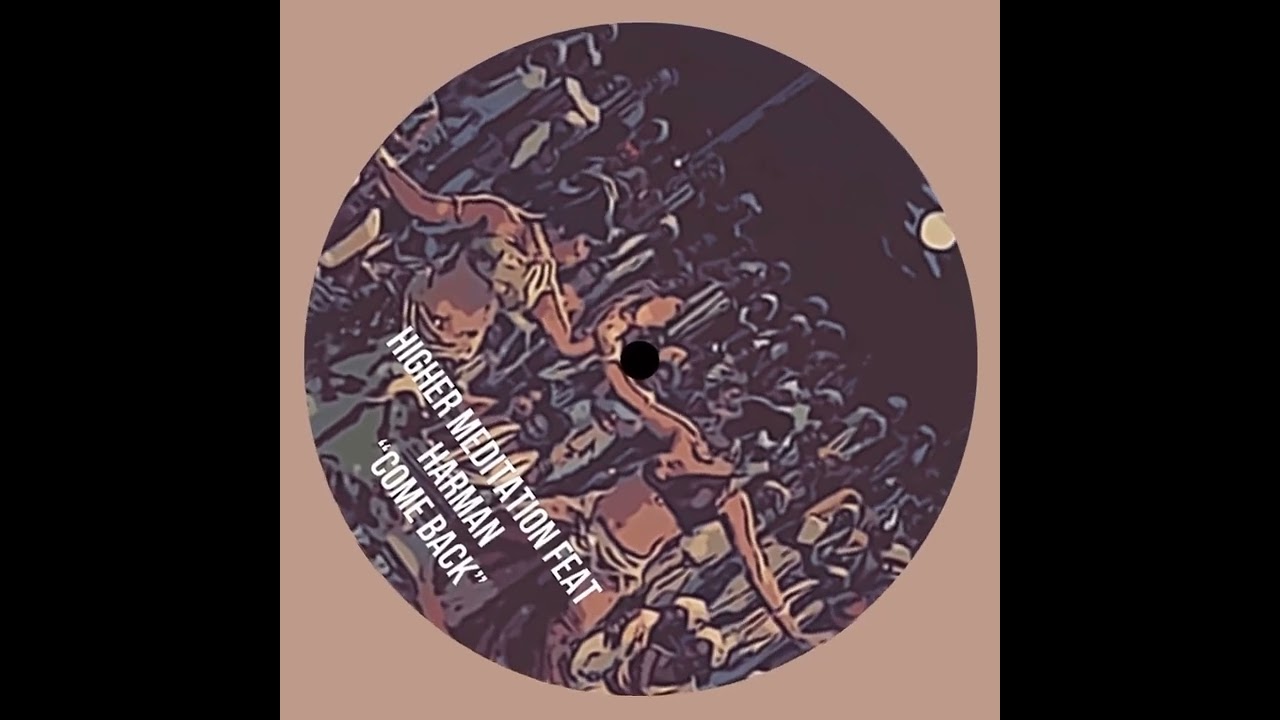 Higher Meditation feat Harman “Come Back” Sample