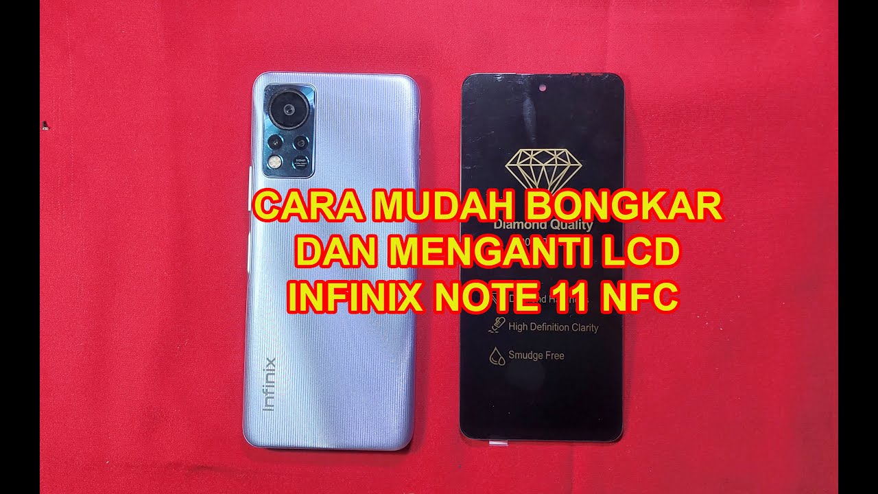 Tutorial atau cara Bongkar dan Mengganti LCD Infinix Note 11 NFC