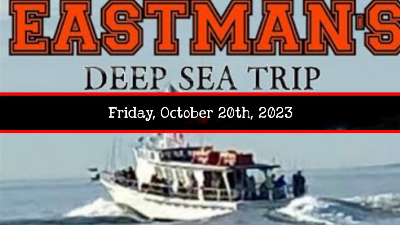 Eastman's Deep Sea Fishing Trip (10/20/2023)