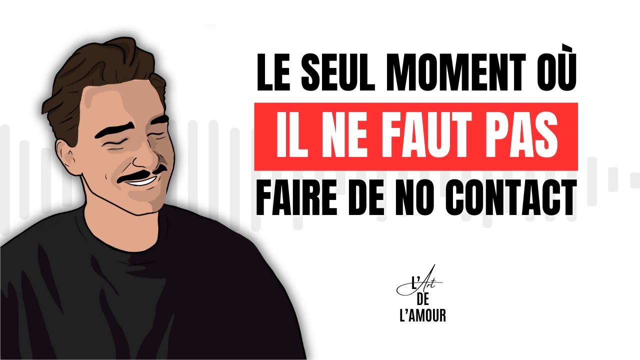 Faut-il toujours entrer en No Contact ? Les 5 cas les plus fréquents après rupture