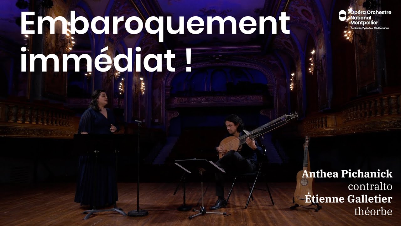 Embaroquement immédiat ! | Anthea Pichanick, Étienne Galletier (Opéra Montpellier, 2021)