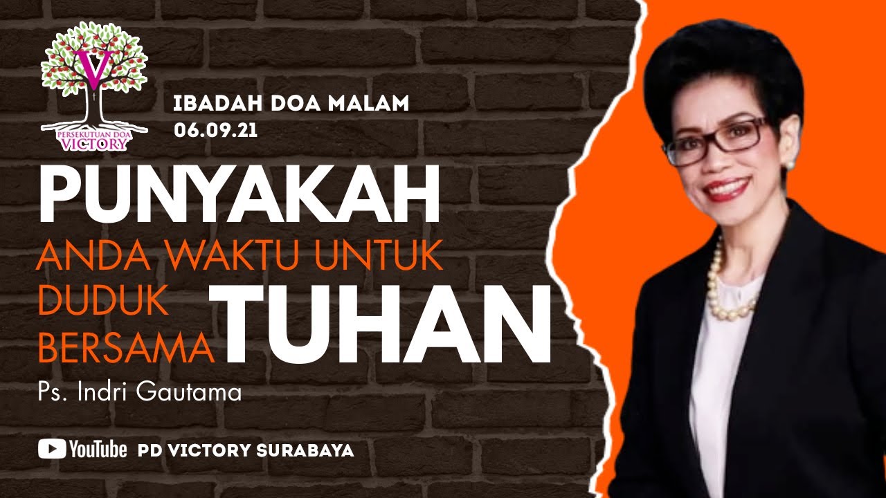 PUNYAKAH ANDA WAKTU UNTUK DUDUK BERSAMA TUHAN ? - Ps. Indri Gautama - Ibadah Doa Malam 6 Sep 2021