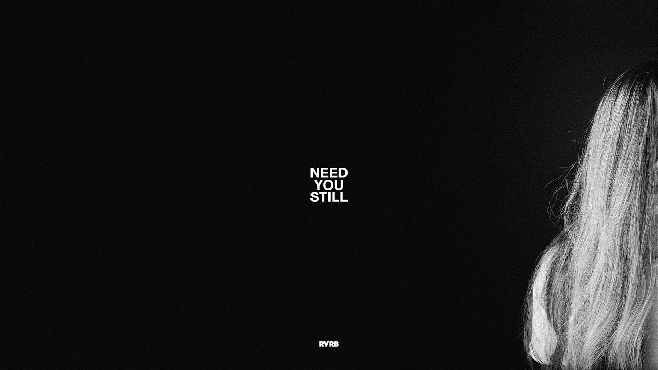 RVRB - NEED YOU STILL (audio)