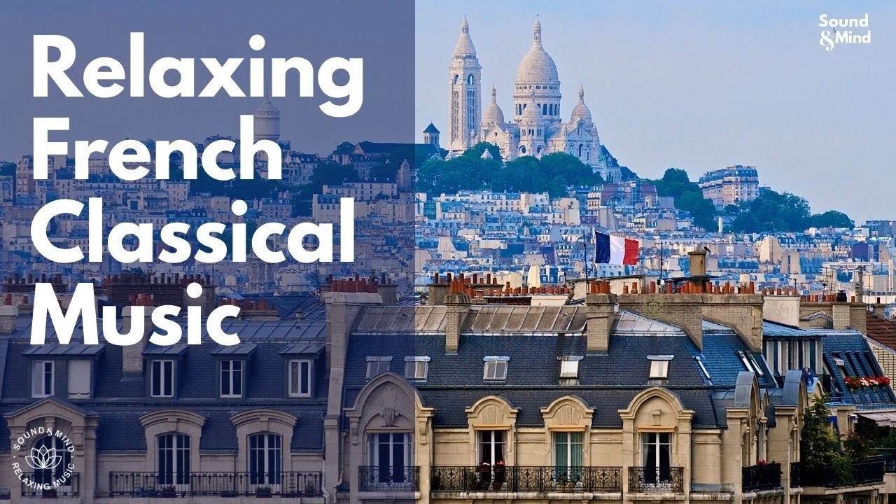 Relaxing French Classical Music (Debussy, Satie, St. Saens, etc.)