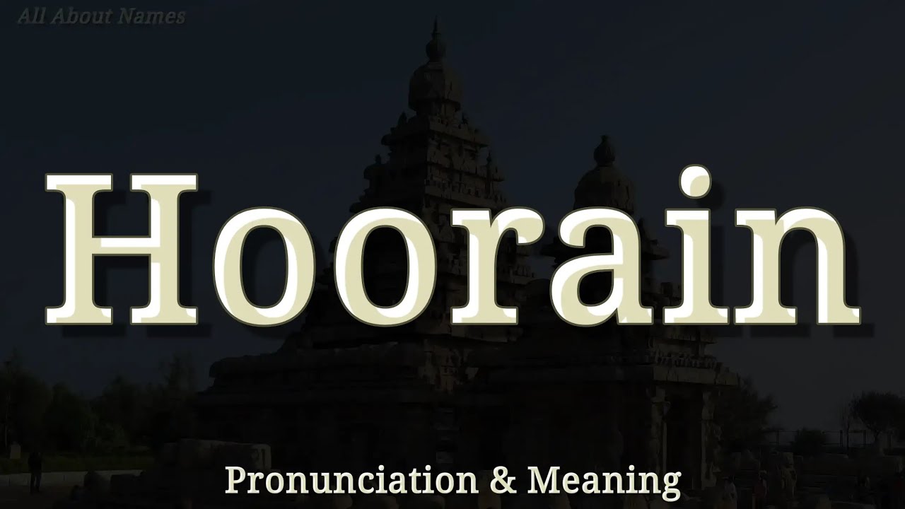 Hoorain: Pronunciation and Meaning 