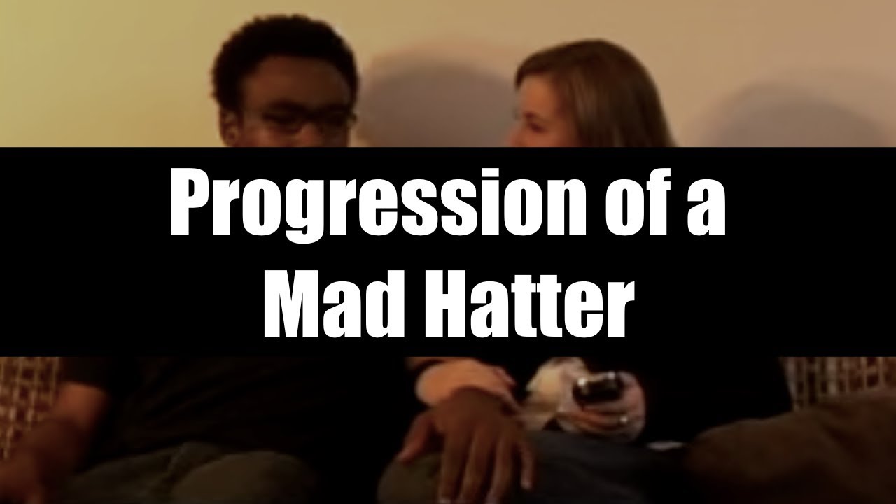 Progression of a Mad Hatter