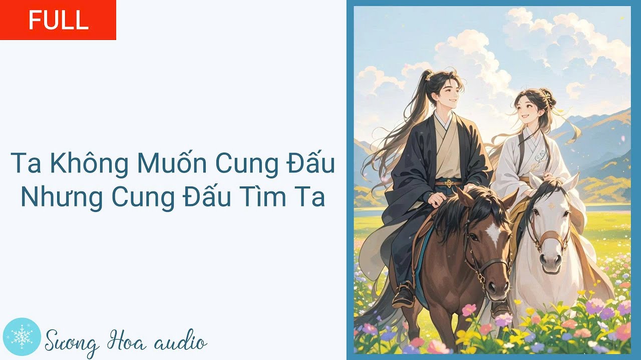 [FULL] Ta không muốn cung đấu nhưng cung đấu tìm ta