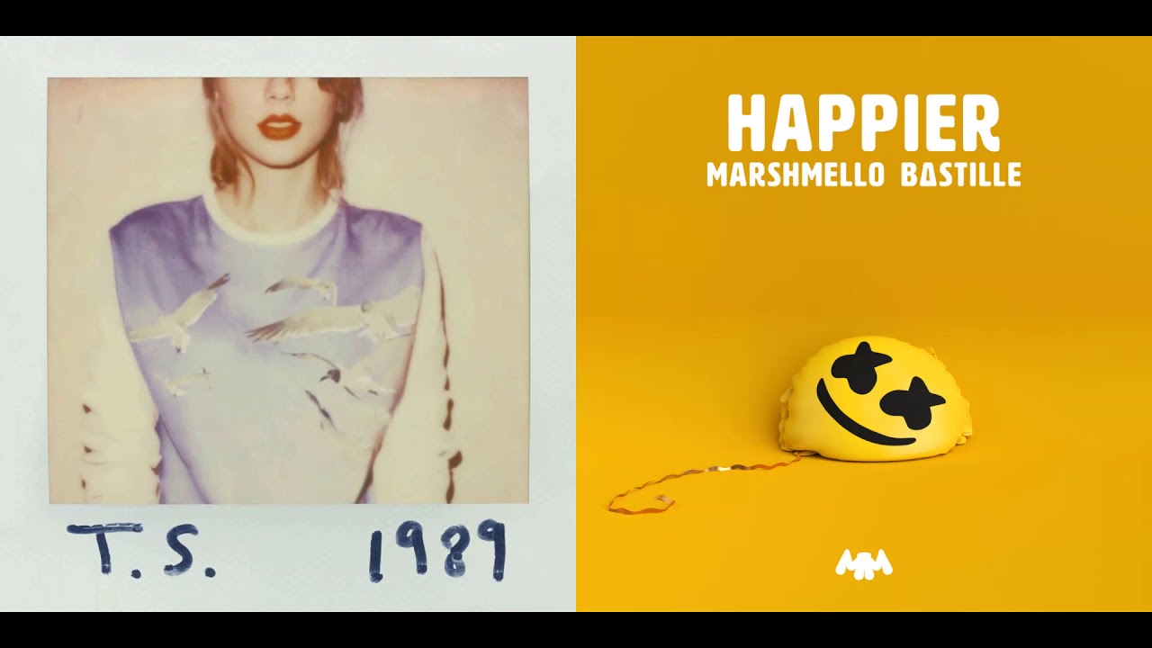 Happier Space - Blank Space by Taylor Swift & Happier by Marshmallow and Bastille