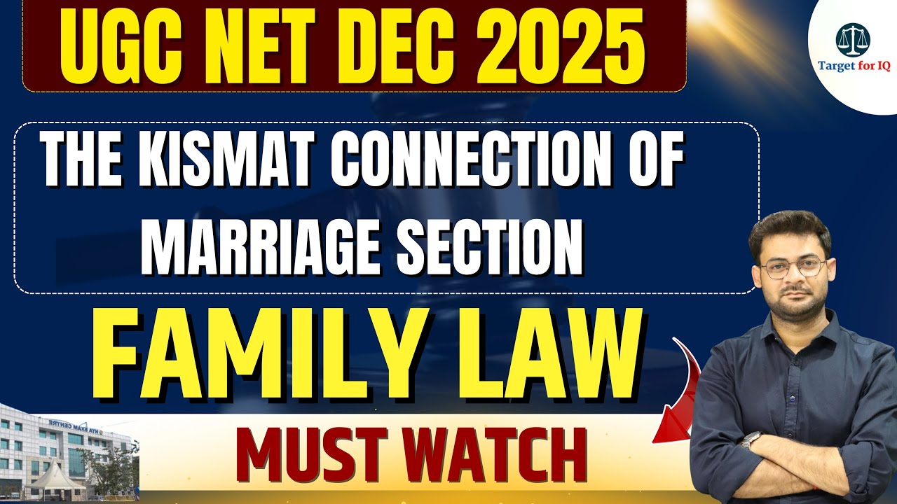UGC NET LAW Dec 2025  Family Law | The Kismat Connection of Marriage Section | Target for IQ