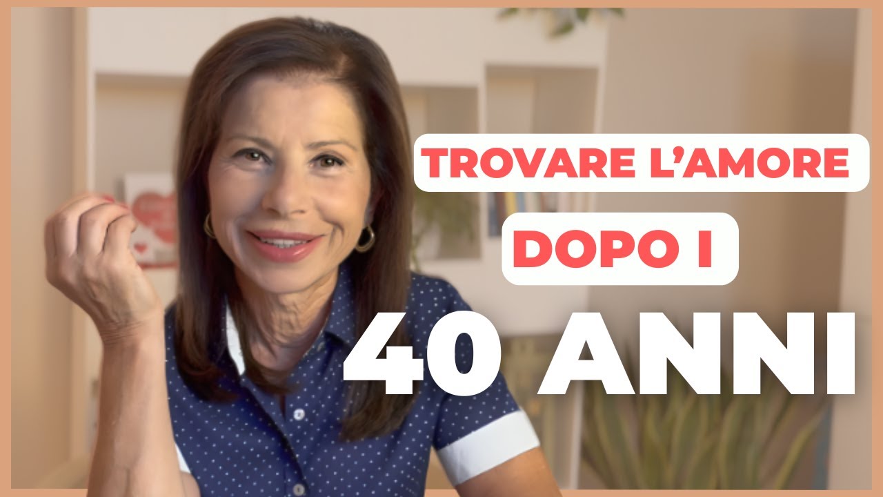 Trovare l'AMORE dopo i 40 ANNI: &egrave; possibile?