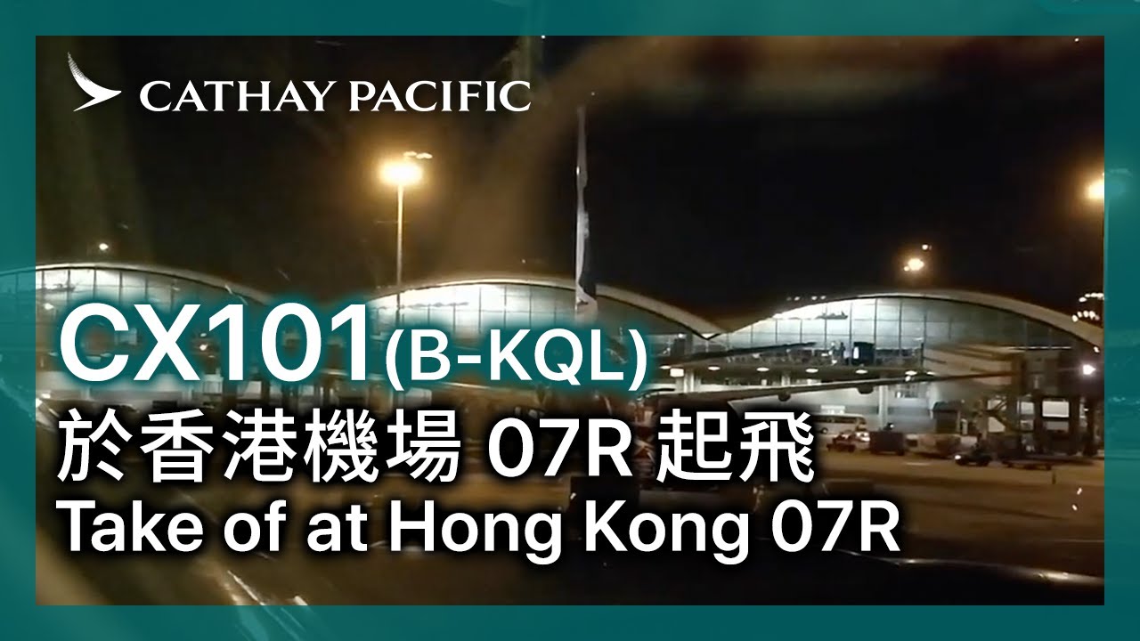 Cathay Pacific：CX101 HKG→SYD B777-300ER (B-KQL) Take off at Hong Kong International airport 07R