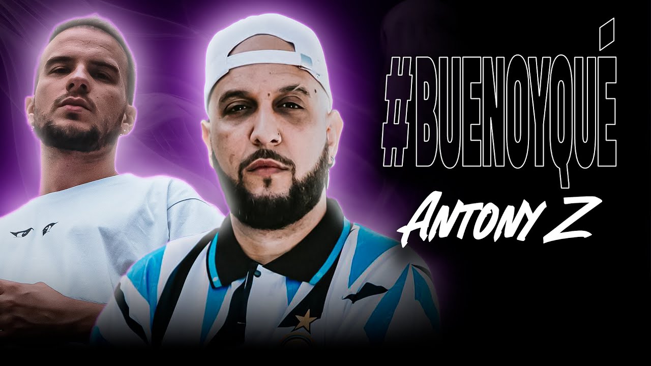 #BUENOYQUÉ CON ANTONY Z | T04 E12 | ENTREVISTA COMPLETA