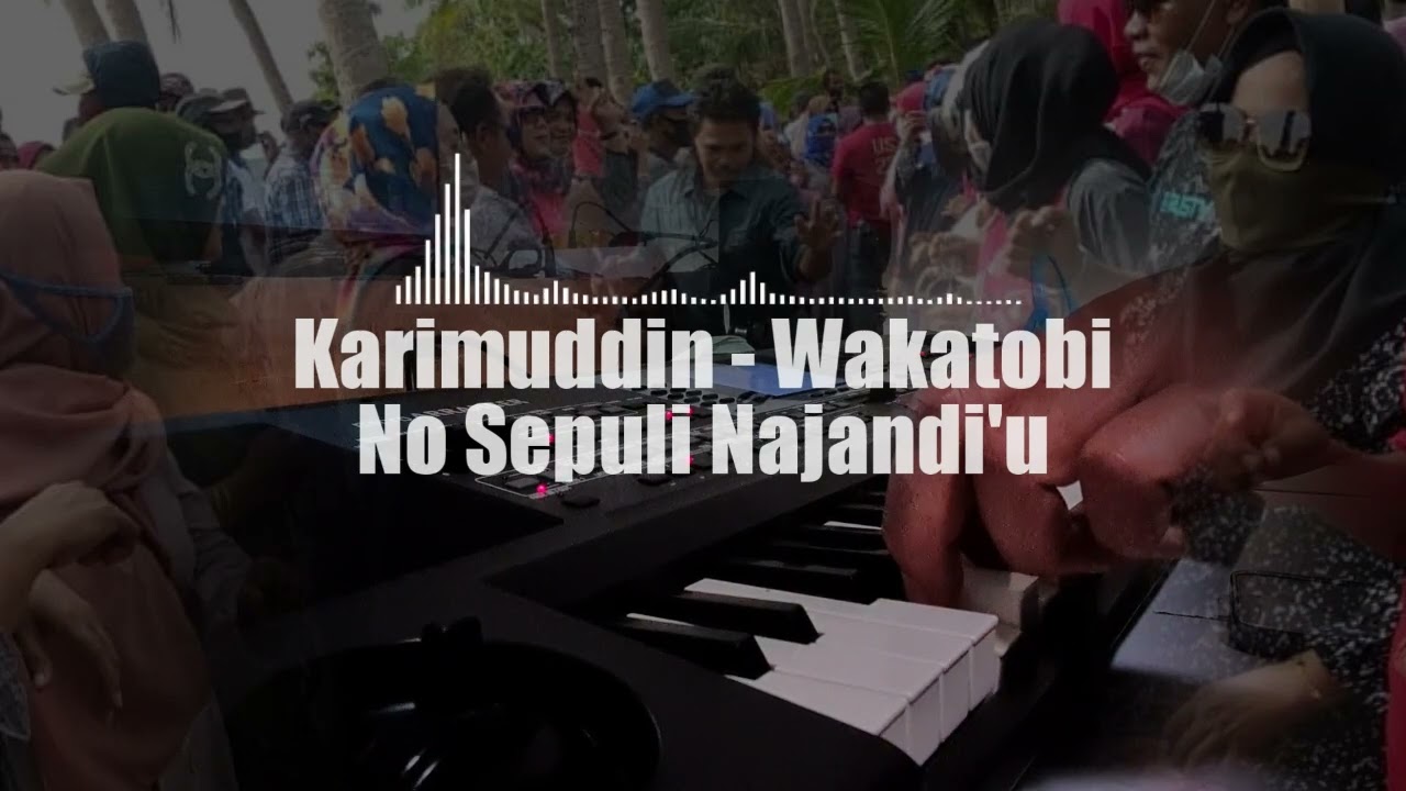 WAKATOBI KARIMUDDIN - NO SEPULI NAJANDI'U / SEPULI NA JANDI - NEW VERSION