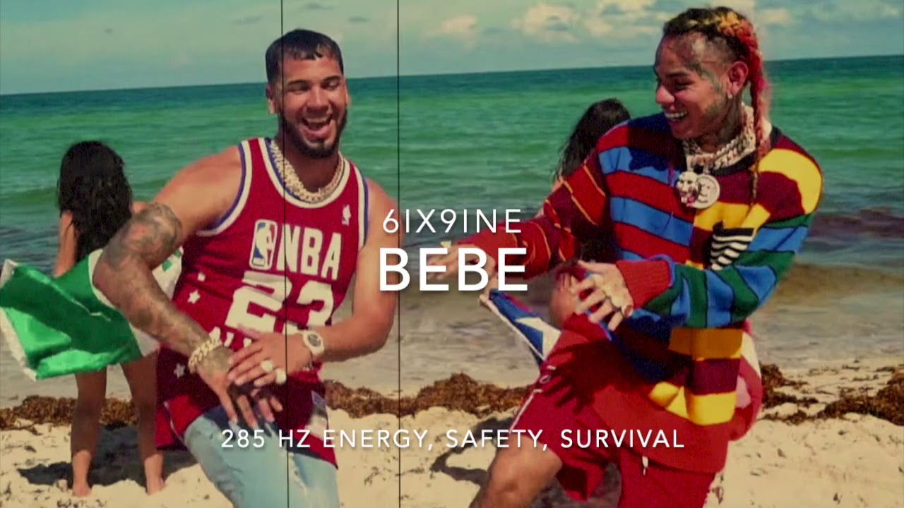 6ix9ine - BEBE (Ft. Anuel Aa) [285 Hz Energy, Safety, Survival]