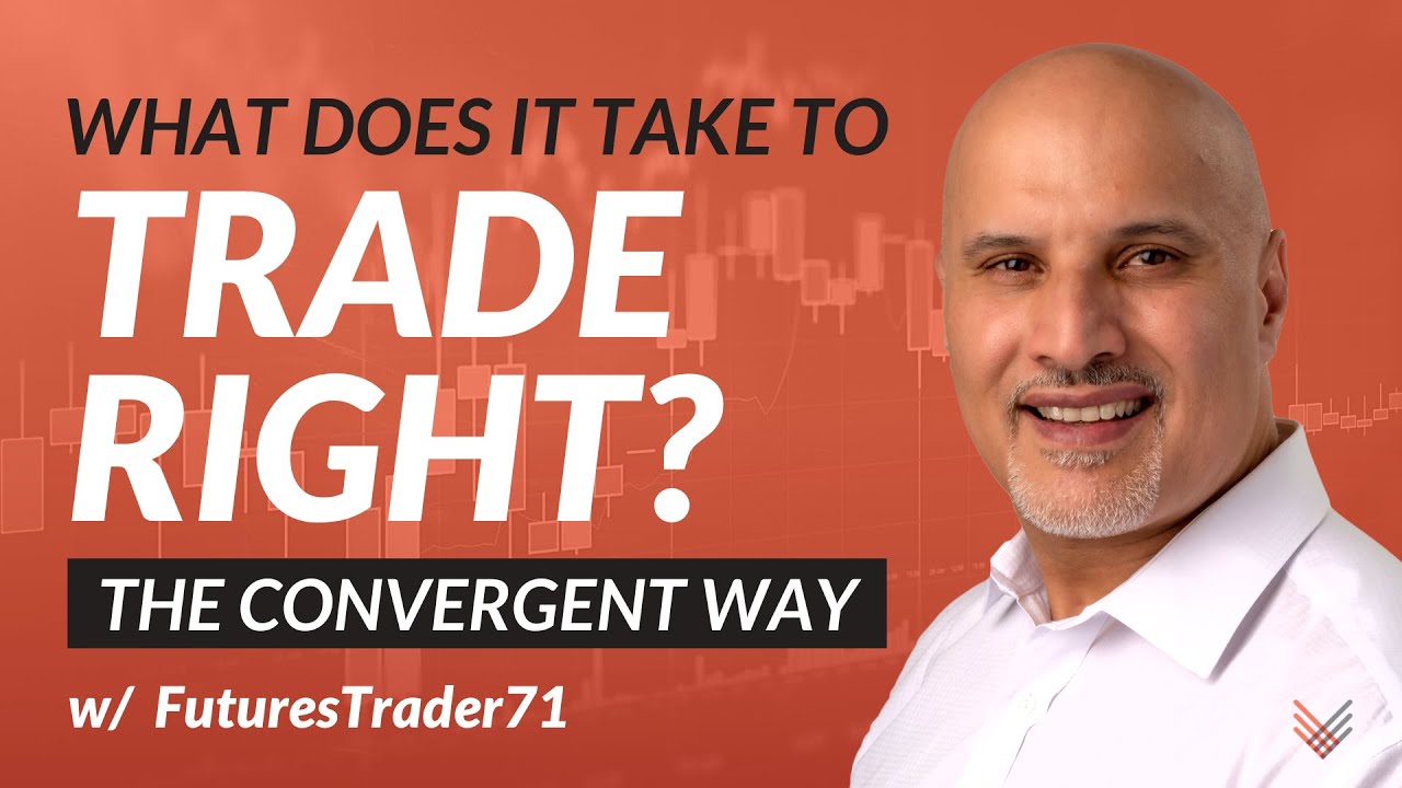 What Does it Take to Trade Right? | #TradeRight Webinar with FuturesTrader71 & Convergent Trading