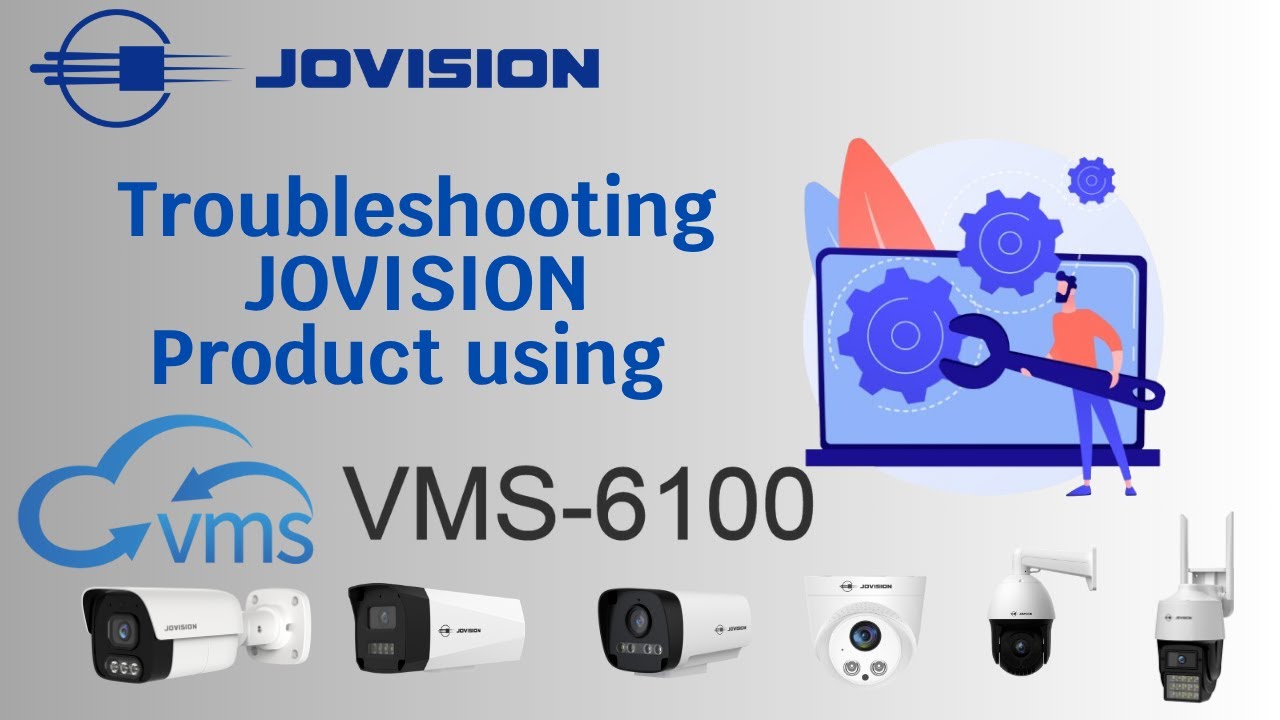 How to troubleshoot JOVISION Products Using VMS-6100