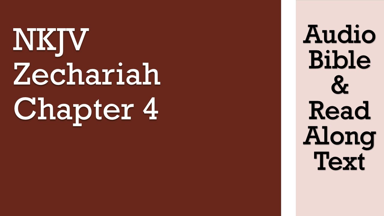 Zechariah 4 - NKJV (Audio Bible & Text)