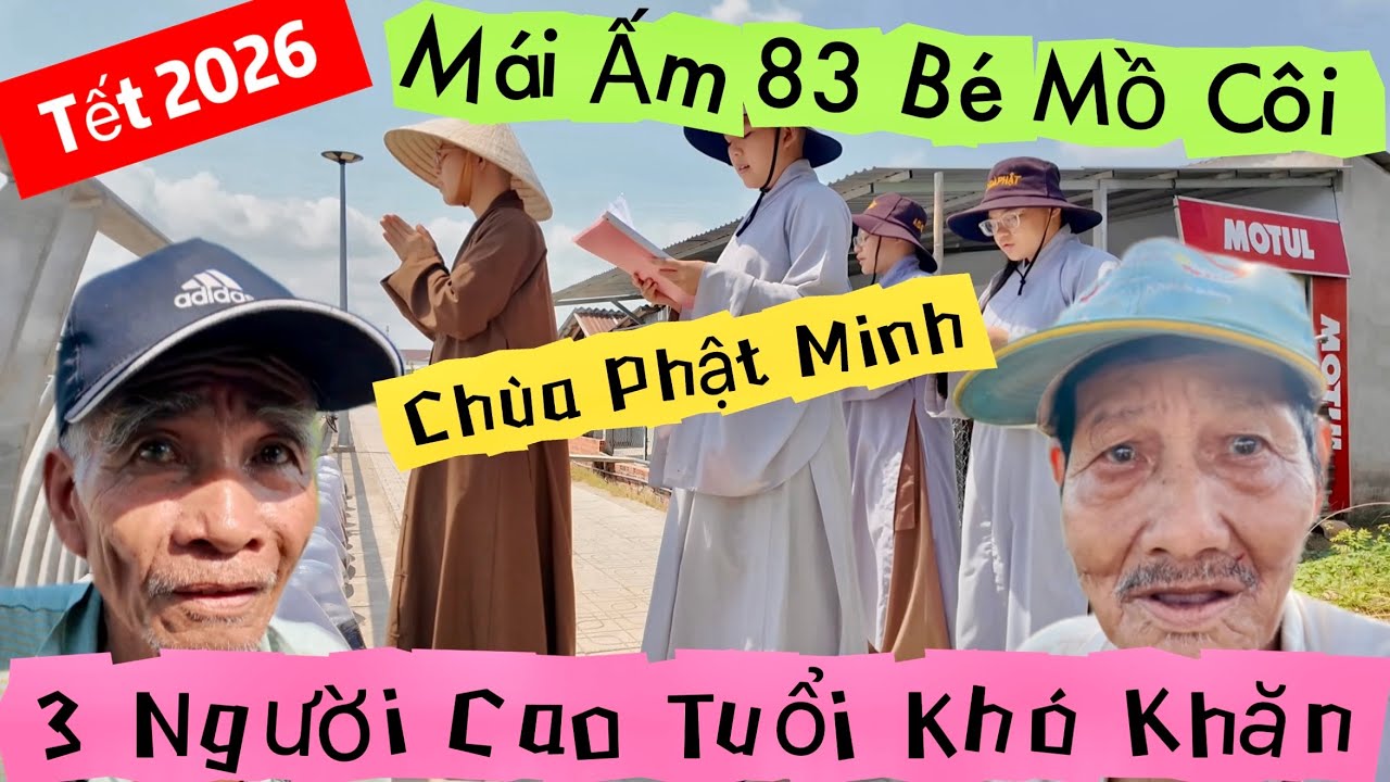 3 Người Cao Tuổi Khó Khăn Mùng 5 Tết 2026 Và Mái Ấm 83 Bé Mồ Côi Chùa Phật Minh | Khương Nhựt Minh