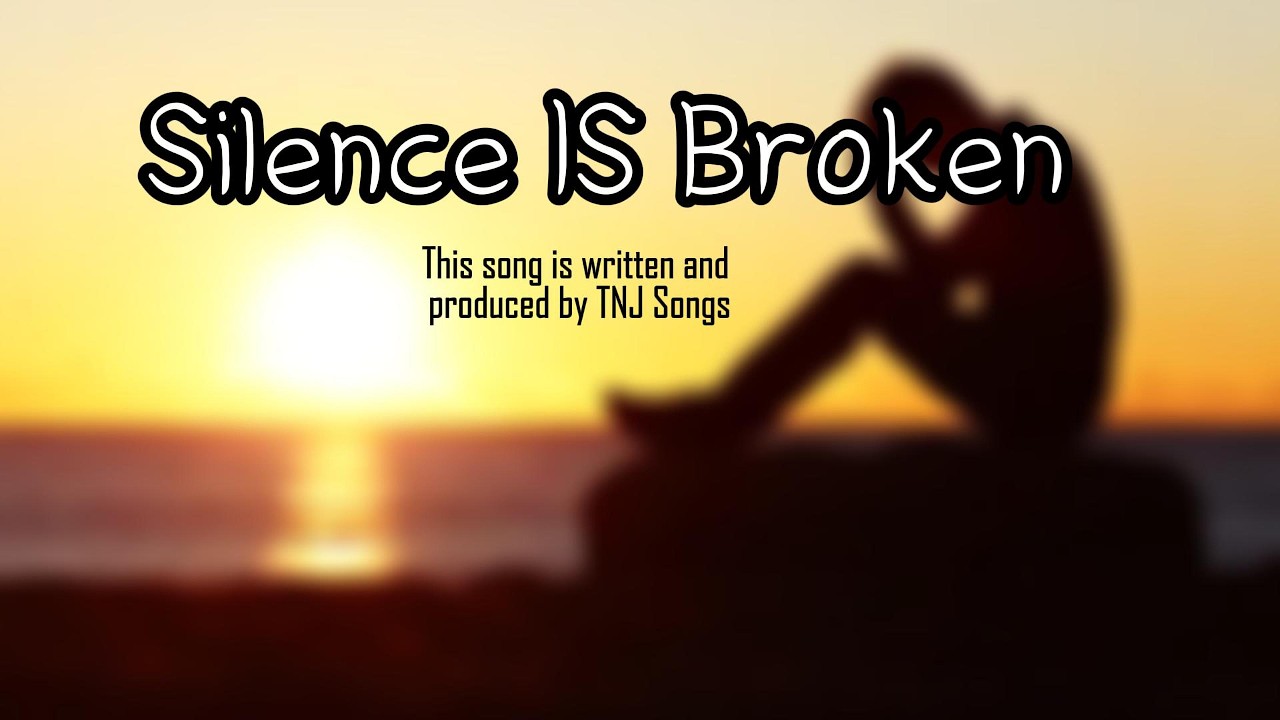 Silence is Broken &ndash; Lyrics Video | TNJ SONGS