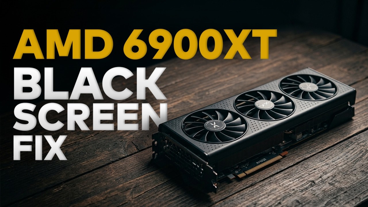 Исправление &laquo;чёрного экрана&raquo; на AMD Radeon 6900XT