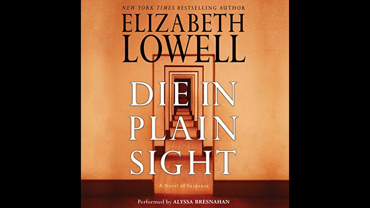 Die in Plain Sight: A Novel of Suspense Audiobook by Elizabeth Lowell