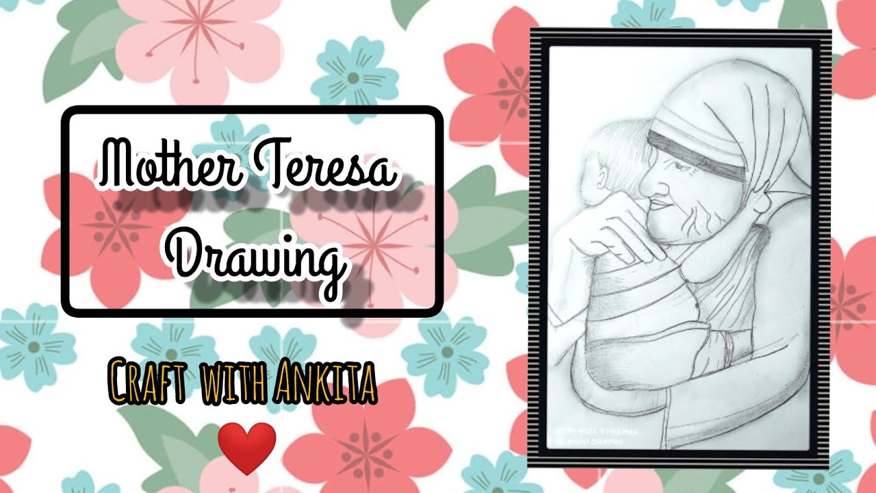 Portrait of Mother Teresa carring a baby || Drawing of a great person ep-1 || Craft  with Ankita❤||