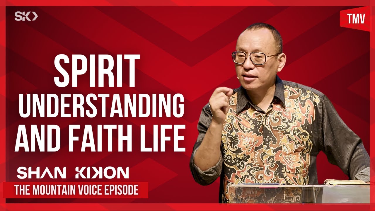 Spirit Understanding and Faith Life | Shan Kikon | The Mountain Voice Episode