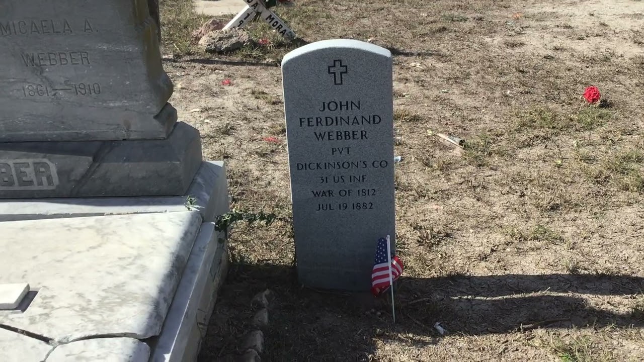 War of 1812 Veteran: John Ferdinand Webber at rest in Webber Cemetery,South of Donna TX