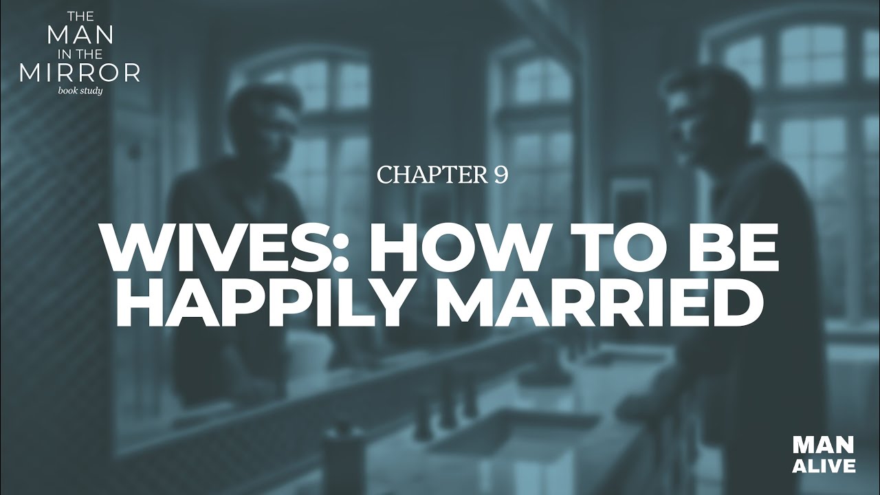 Wives: How to Be Happily Married | Man in the Mirror Book Study with Patrick Morley