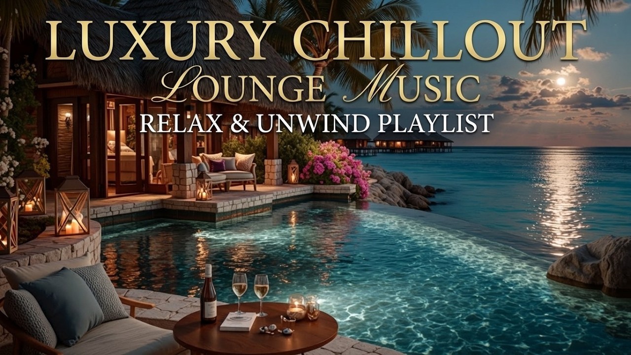 Sunset Chillout Lounge ~ Расслабляющая роскошная лаунж-музыка для тропического праздника