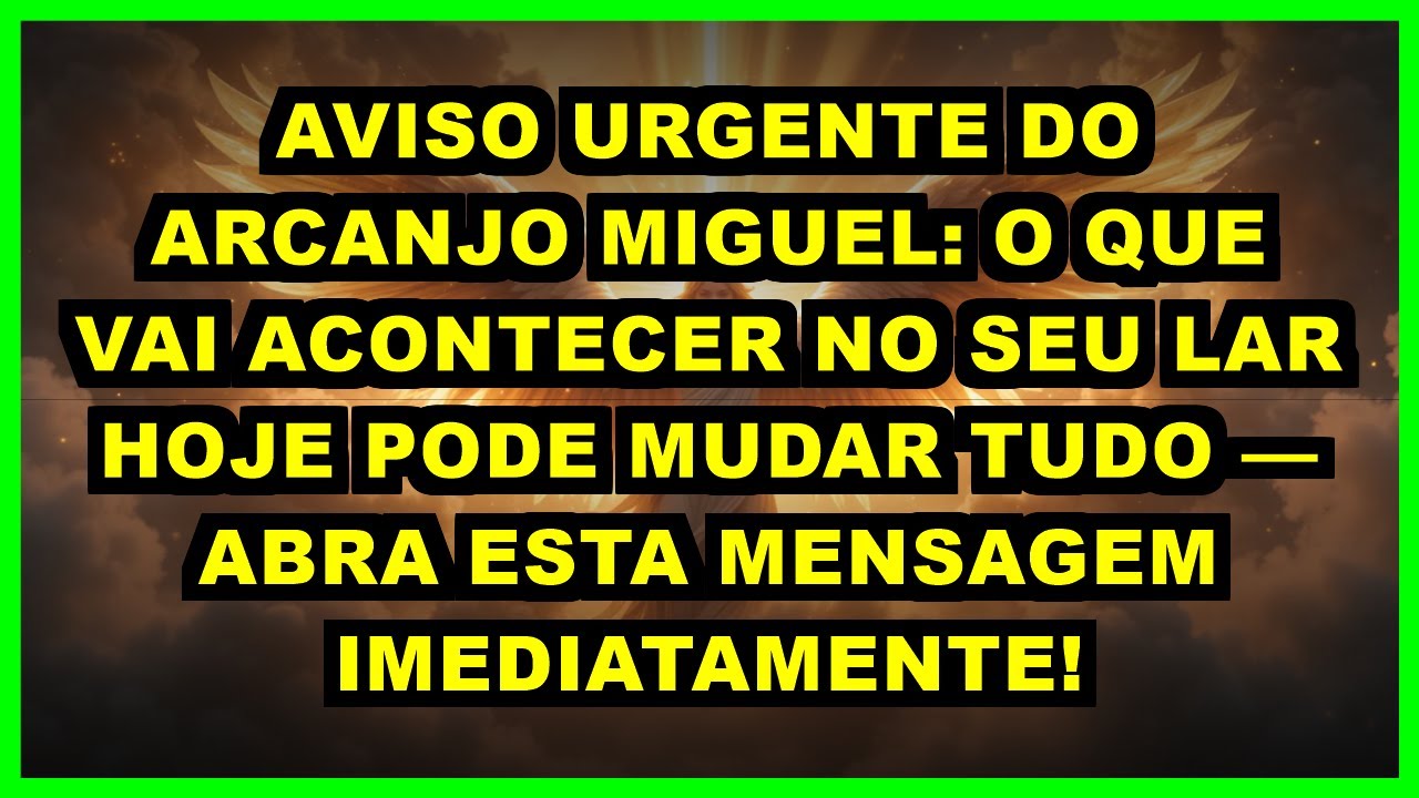 ✨ AVISO URGENTE DO ARCANJO MIGUEL: O QUE VAI ACONTECER NO SEU LAR HOJE PODE MUDAR TUDO — ABRA ESTA