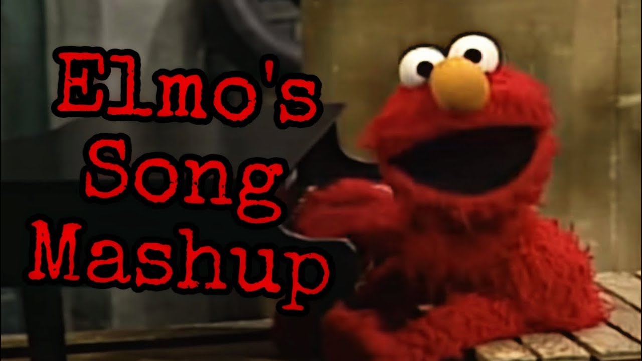 Sesame Street - Elmo’s Song Ultimate Mashup