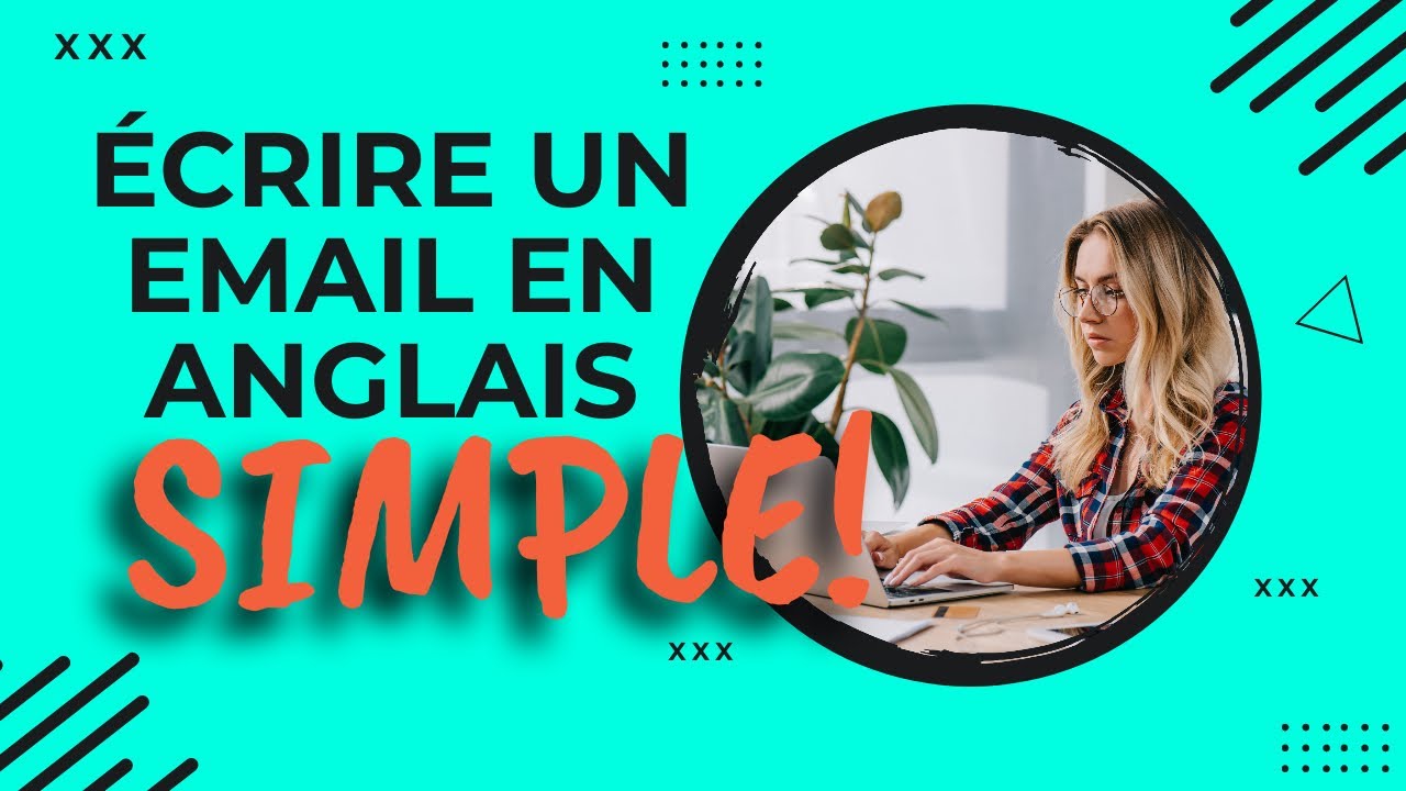 Email en ANGLAIS  - Simple! 5 Astuces.